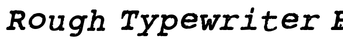 Rough Typewriter Bold Italic