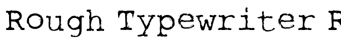 Rough Typewriter Regular