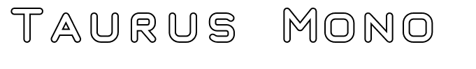 Taurus Mono Outline Bold