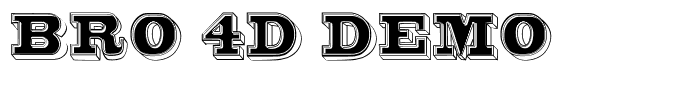 Bro 4D Demo