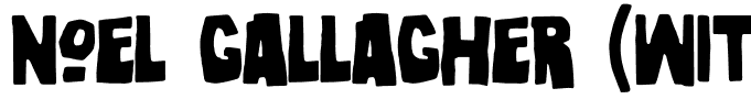 Noel Gallagher (With Accents) [OpenType]