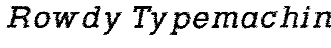 Rowdy Typemachine 2 - Italic