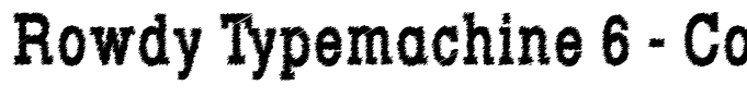 Rowdy Typemachine 6 - Condensed Bold