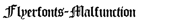 Flyerfonts-Malfunction