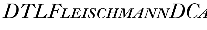 DTLFleischmannDCaps-Italic