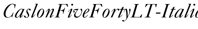 CaslonFiveFortyLT-Italic