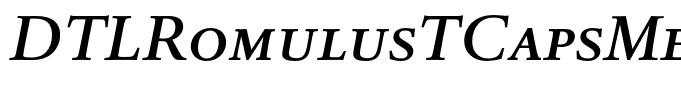 DTLRomulusTCapsMediumItalic