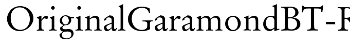 OriginalGaramondBT-Roman(1)