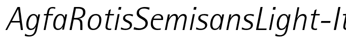 AgfaRotisSemisansLight-Italic