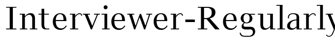 Interviewer-Regularly